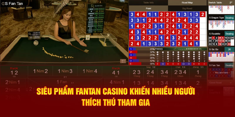 Siêu phẩm Fantan casino khiến nhiều người thích thú tham gia 